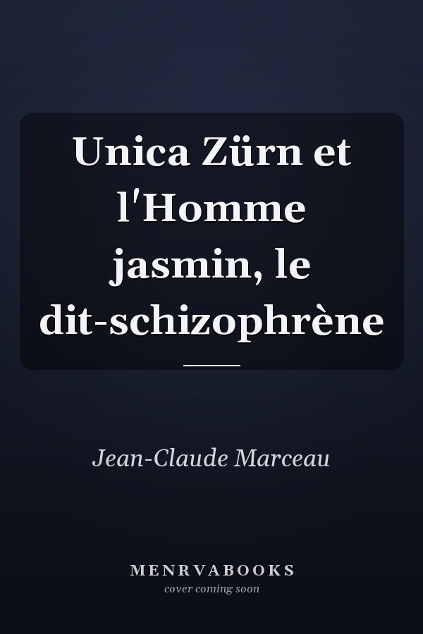 Unica Zürn et l'Homme jasmin, le dit-schizophrène