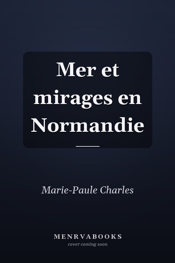 Mer et mirages en Normandie
