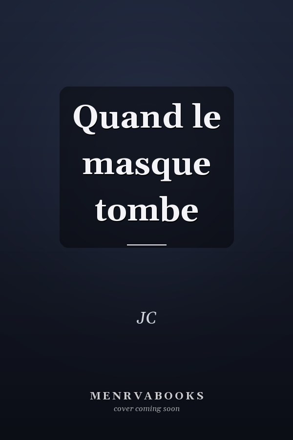 Quand le masque tombe