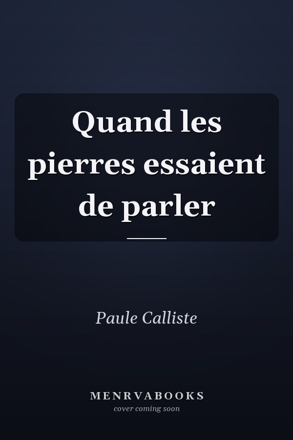 Quand les pierres essaient de parler