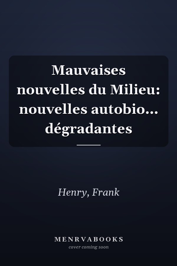 Mauvaises nouvelles du Milieu: nouvelles autobio... dégradantes