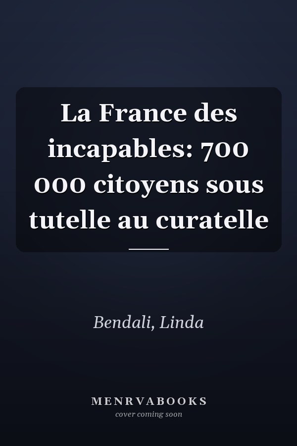 La France des incapables: 700 000 citoyens sous tutelle au curatelle