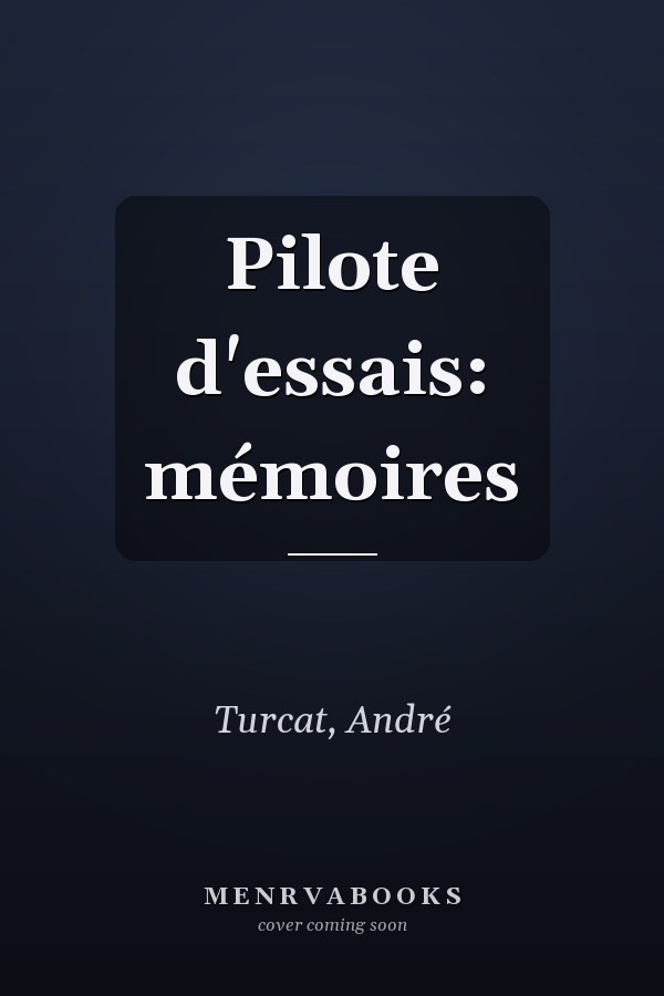 Pilote d'essais: mémoires