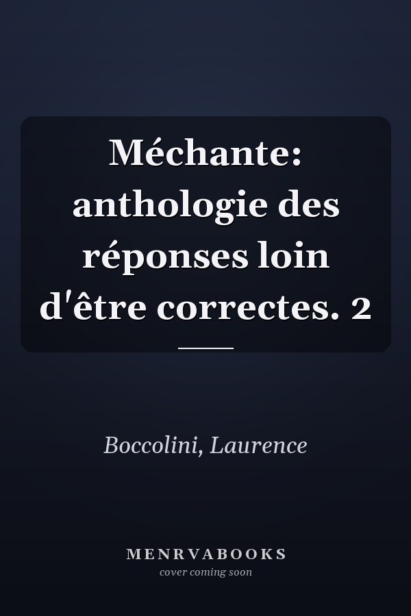 Méchante: anthologie des réponses loin d'être correctes. 2