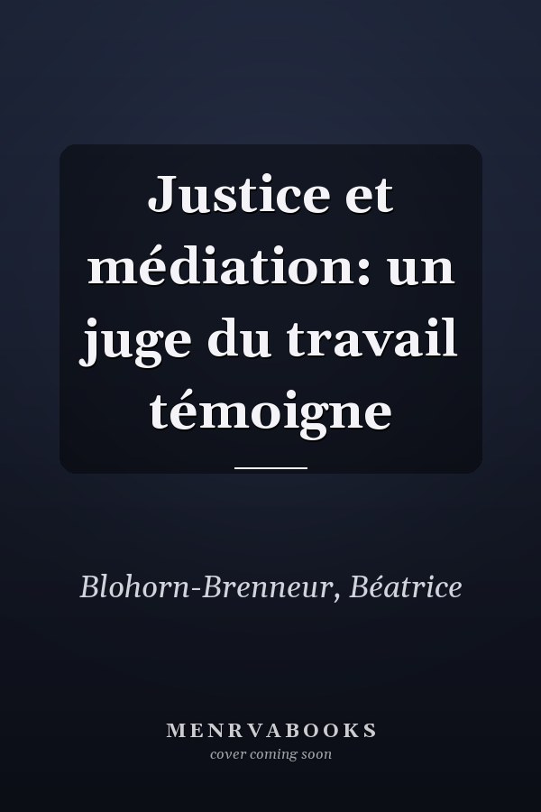 Justice et médiation: un juge du travail témoigne