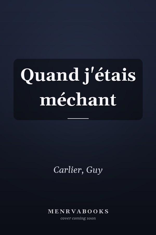 Quand j'étais méchant