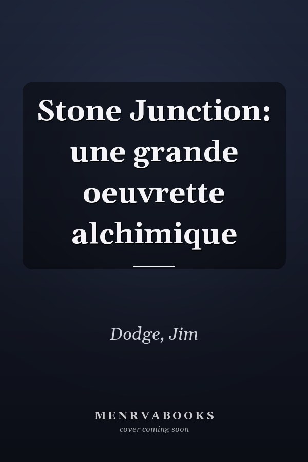 Stone Junction: une grande oeuvrette alchimique