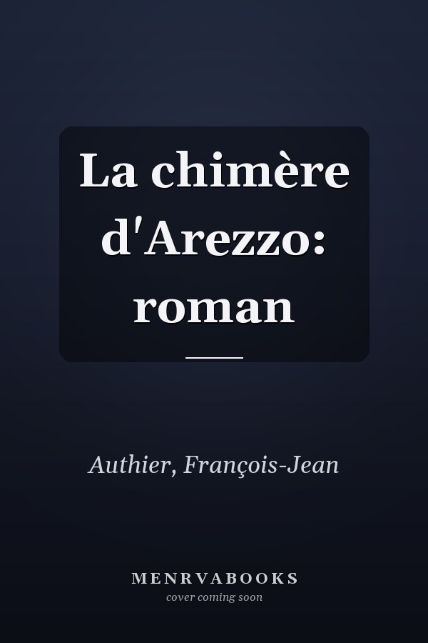 La chimère d'Arezzo: roman