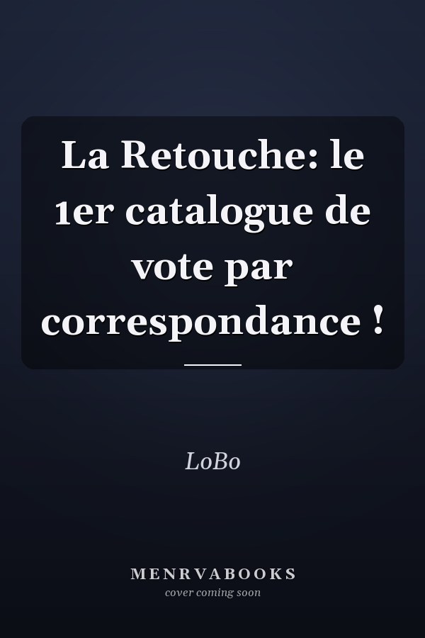 La Retouche: le 1er catalogue de vote par correspondance !