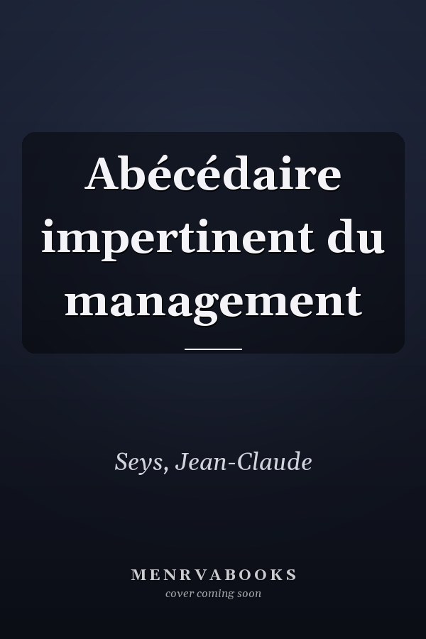Abécédaire impertinent du management