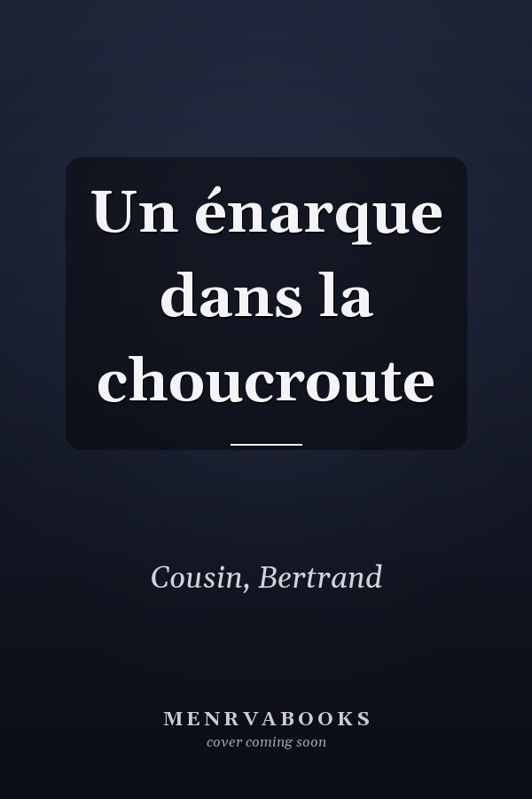 Un énarque dans la choucroute