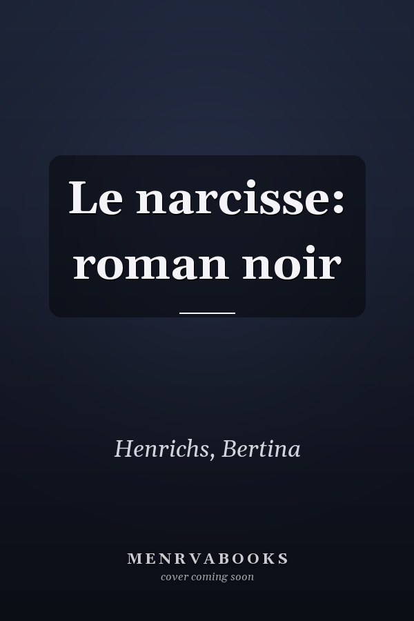 Le narcisse: roman noir
