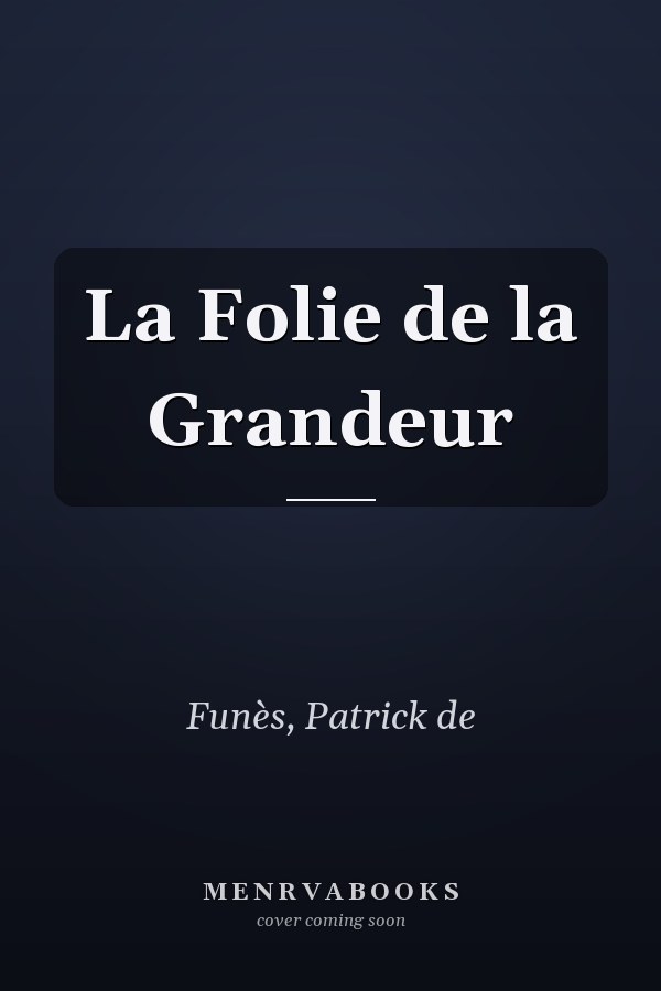 La Folie de la Grandeur