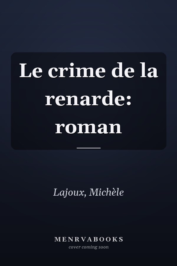 Le crime de la renarde: roman