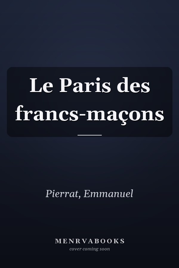 Le Paris des francs-maçons