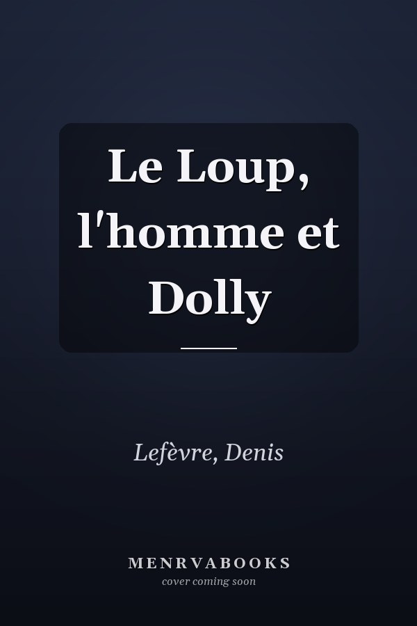 Le Loup, l'homme et Dolly