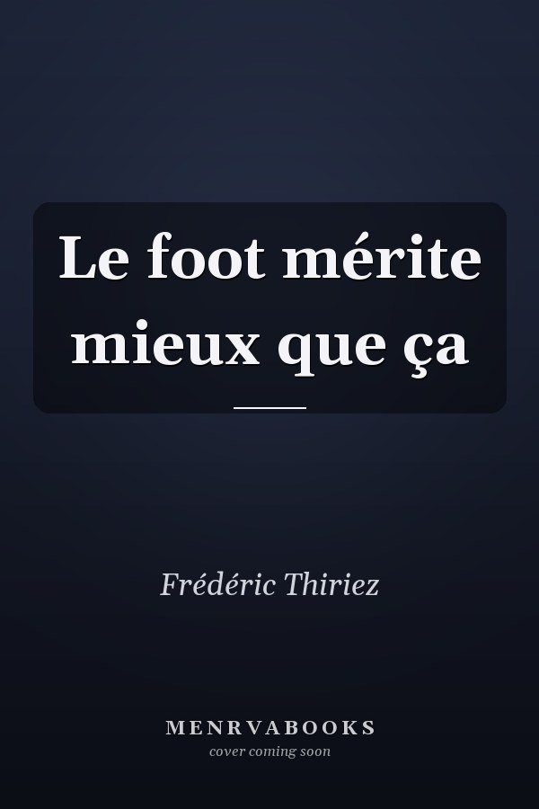 Le foot mérite mieux que ça