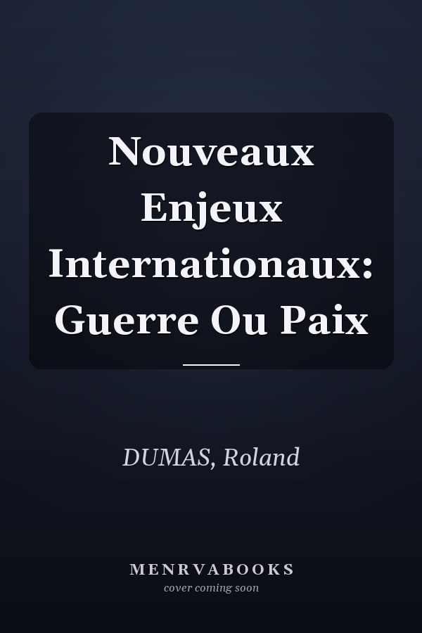 Nouveaux Enjeux Internationaux: Guerre Ou Paix