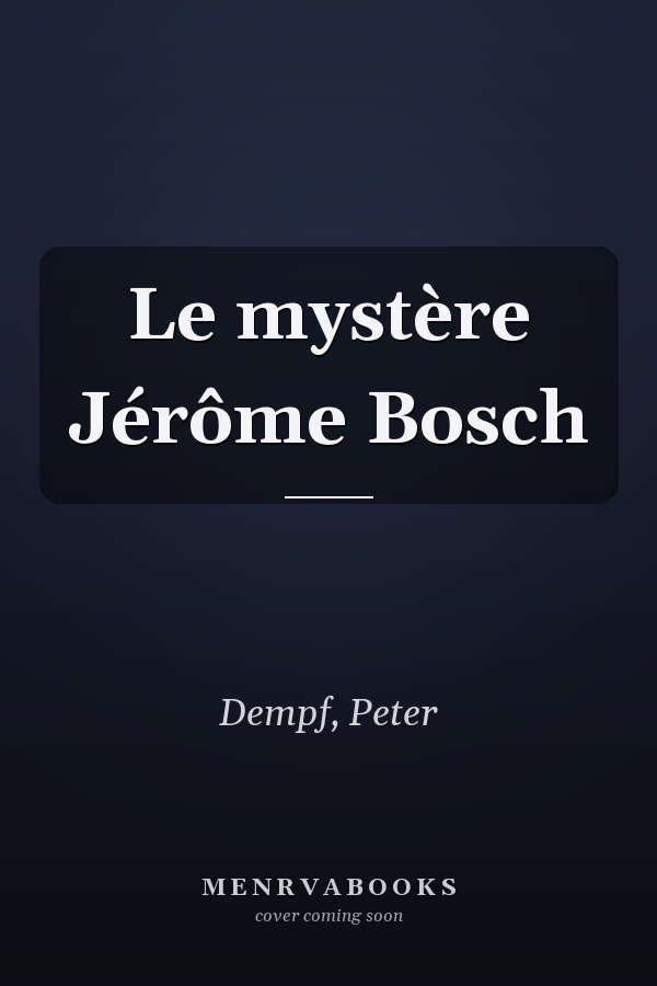 Le mystère Jérôme Bosch