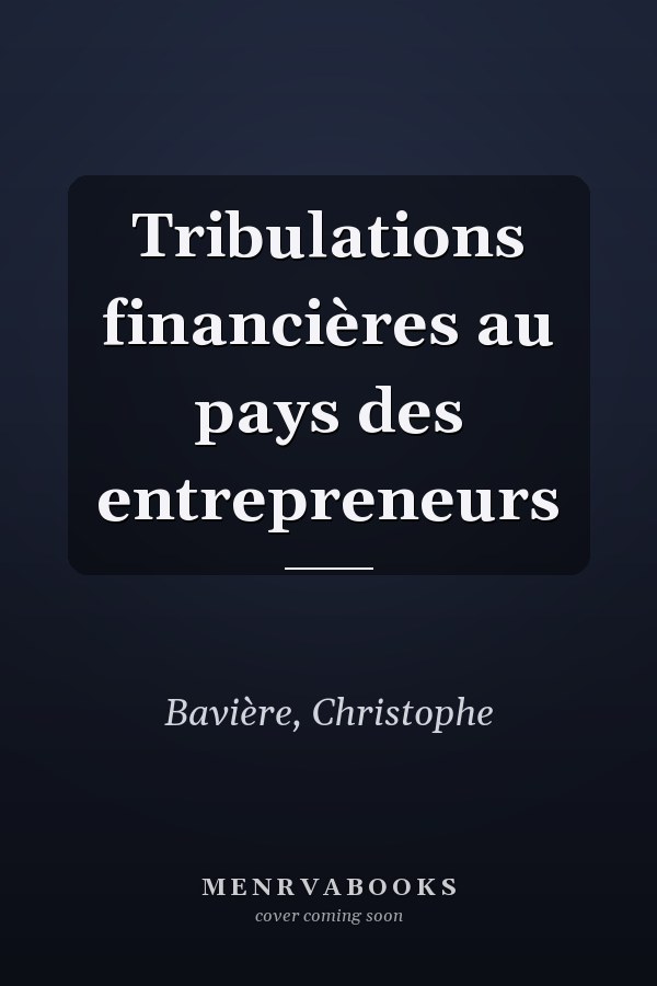 Tribulations financières au pays des entrepreneurs