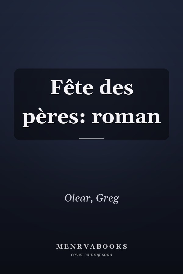 Fête des pères: roman