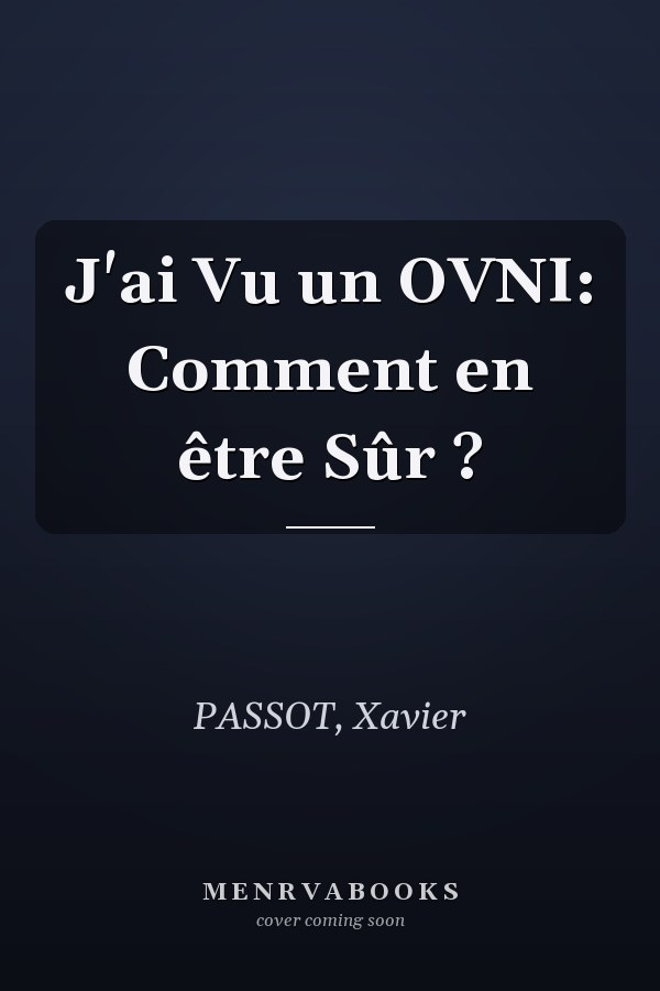 J'ai Vu un OVNI: Comment en être Sûr ?