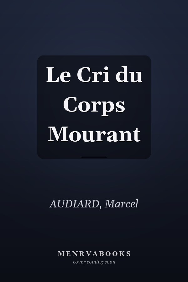 Le Cri du Corps Mourant