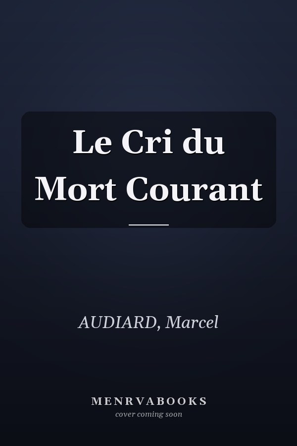 Le Cri du Mort Courant