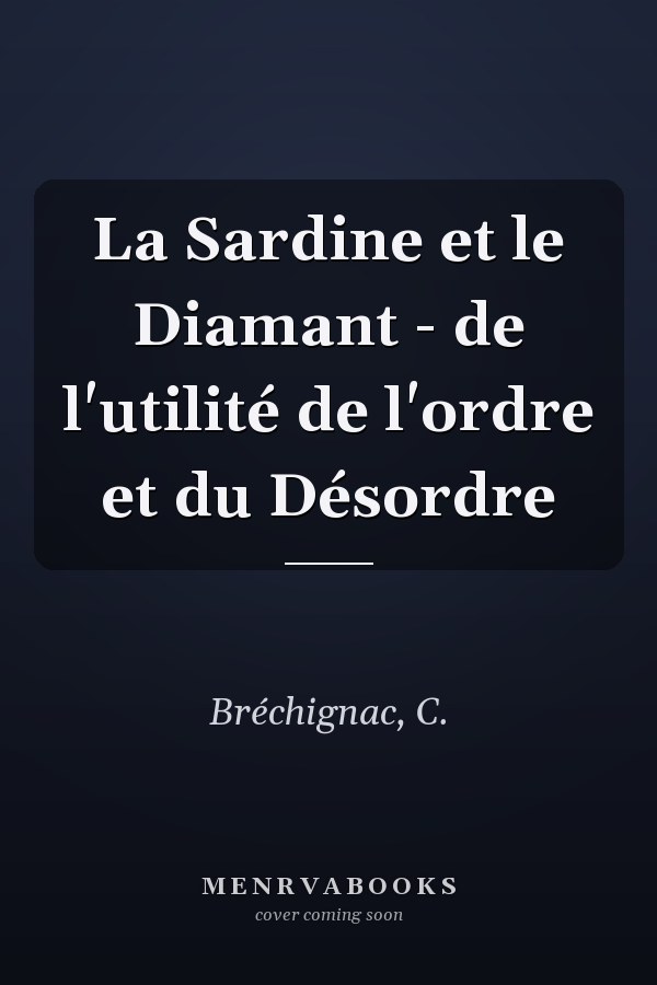La Sardine et le Diamant - de l'utilité de l'ordre et du Désordre