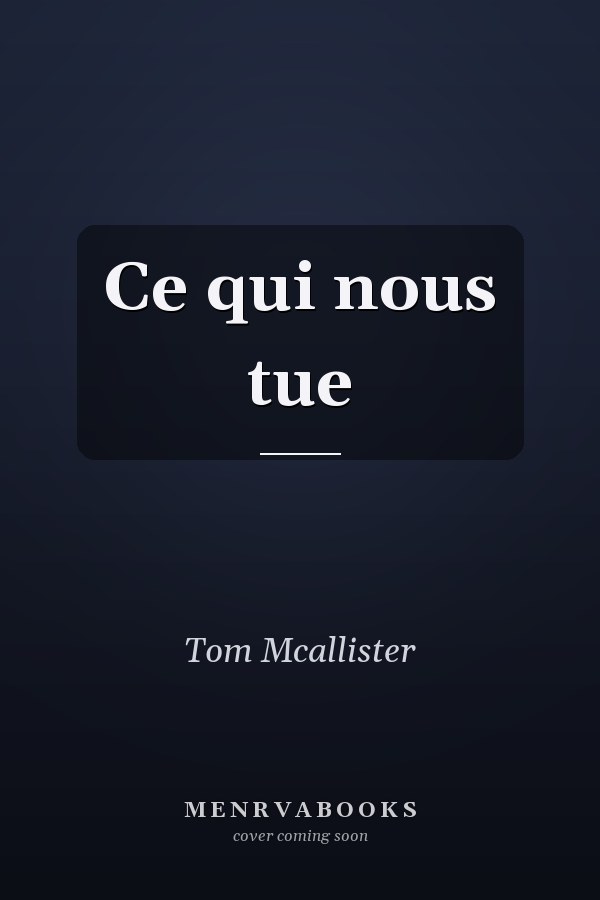 Ce qui nous tue