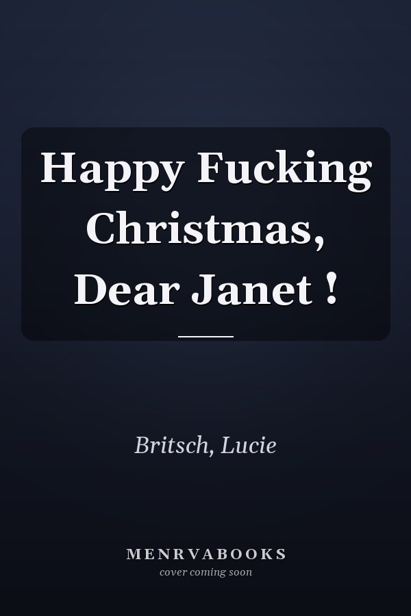 Happy Fucking Christmas, Dear Janet !
