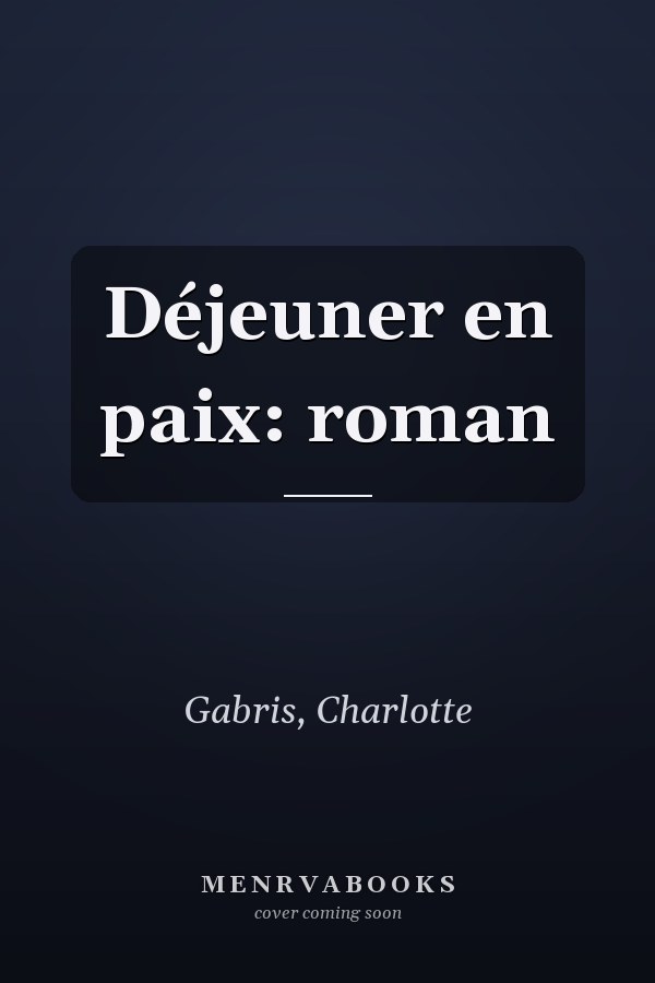 Déjeuner en paix: roman