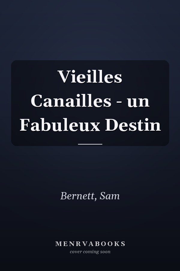 Vieilles Canailles - un Fabuleux Destin