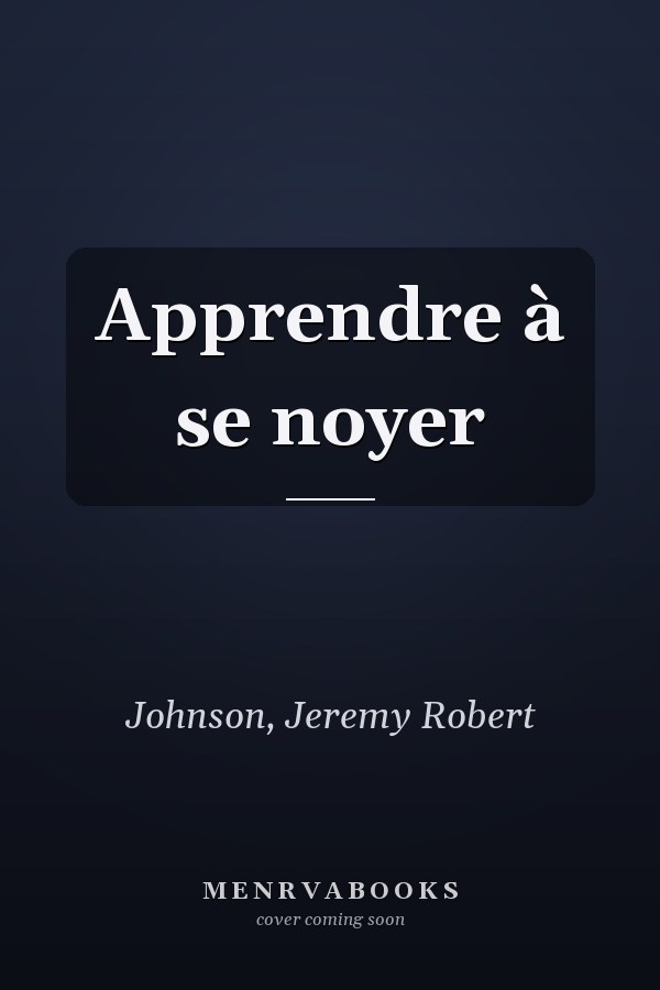 Apprendre à se noyer