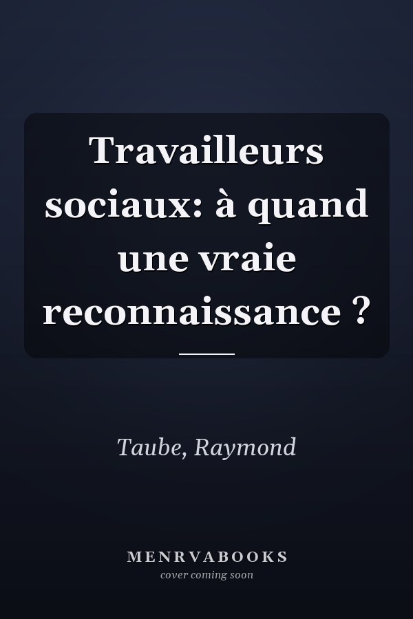 Travailleurs sociaux: à quand une vraie reconnaissance ?