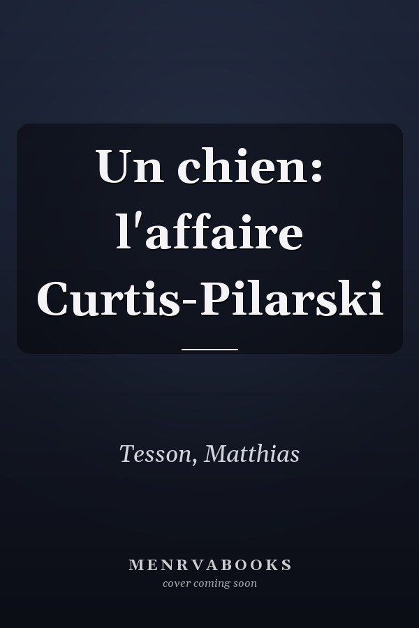 Un chien: l'affaire Curtis-Pilarski