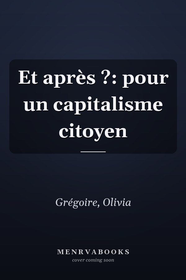 Et après ?: pour un capitalisme citoyen
