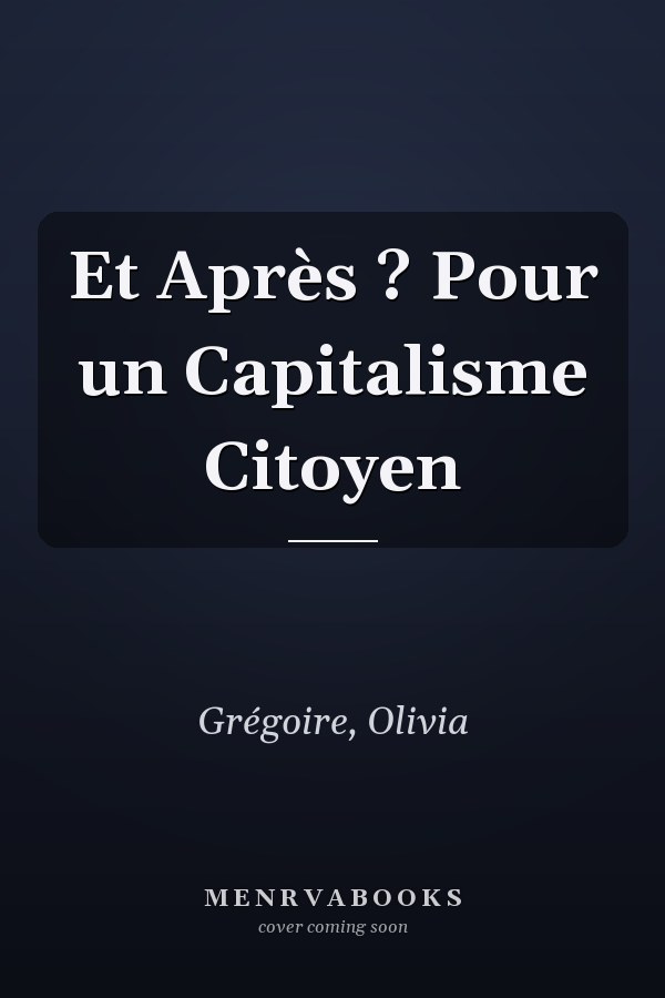 Et Après ? Pour un Capitalisme Citoyen