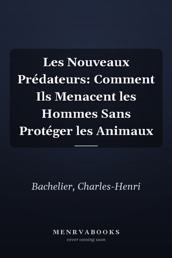 Les Nouveaux Prédateurs: Comment Ils Menacent les Hommes Sans Protéger les Animaux