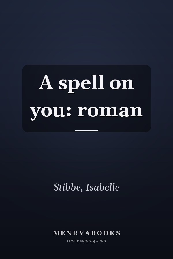 A spell on you: roman