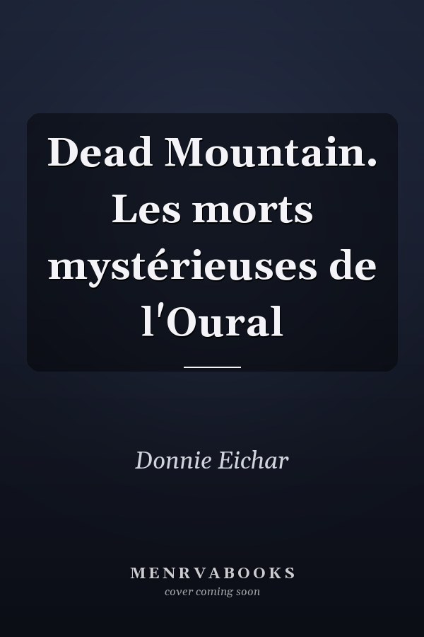 Dead Mountain. Les morts mystérieuses de l'Oural