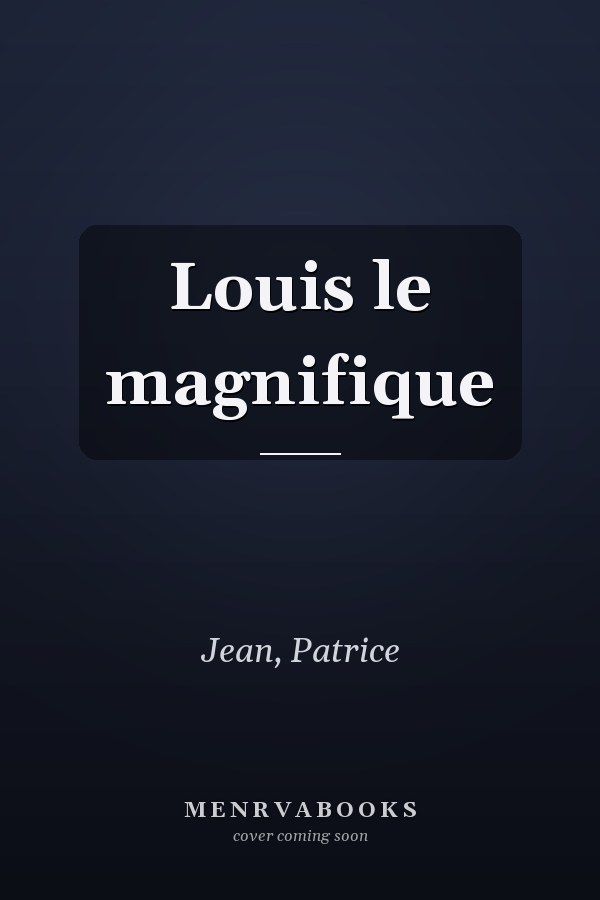 Louis le magnifique