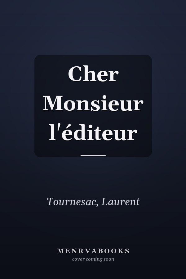 Cher Monsieur l'éditeur