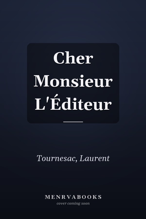 Cher Monsieur L'Éditeur