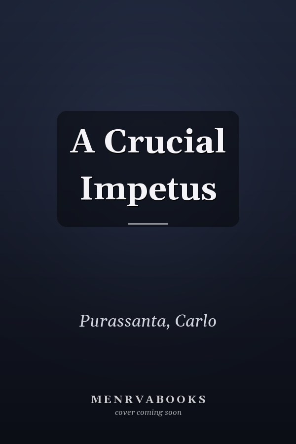 A Crucial Impetus
