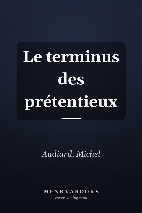 Le terminus des prétentieux