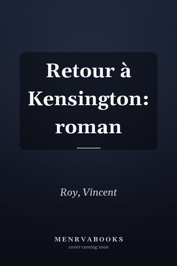 Retour à Kensington: roman