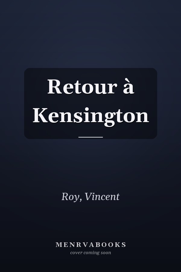 Retour à Kensington