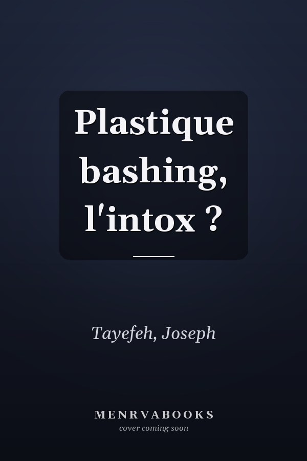 Plastique bashing, l'intox ?