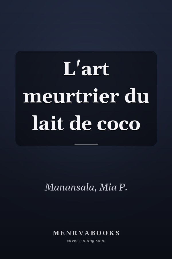L'art meurtrier du lait de coco